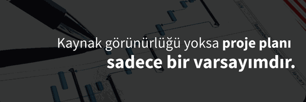 Proje Yönetiminde Görünmeyen Risk: Kaynak Planlama Neden Kritik?
